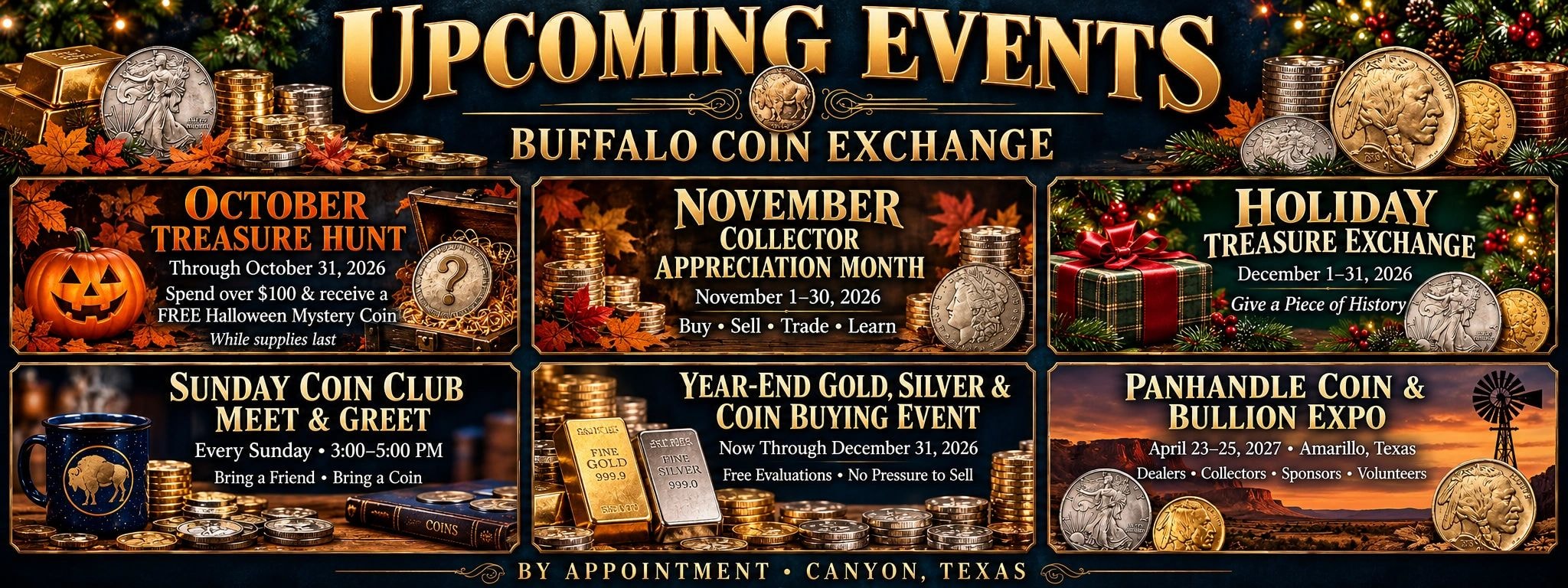 Buffalo Coin Exchange upcoming events: October Treasure Hunt, November Collector Appreciation Month, Holiday Treasure Exchange, Sunday Coin Club Meet and Greet, Year-End Gold Silver and Coin Buying Event, Panhandle Coin and Bullion Expo April 23-25 2027.